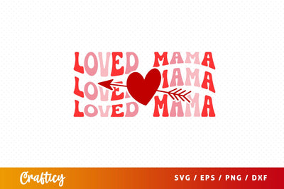 Loved Mama SVG Design SVG Designangry 