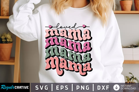Loved mama svg Design SVG Regulrcrative 