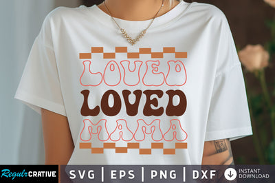 Loved mama Svg Design SVG Regulrcrative 