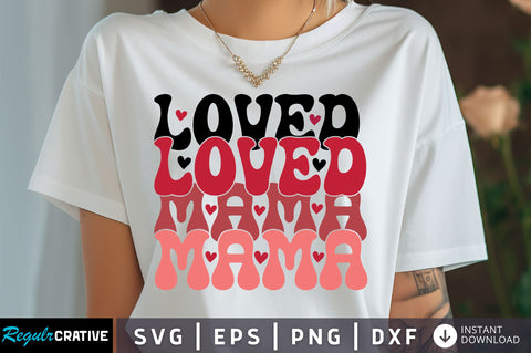 Loved mama Svg Design SVG Regulrcrative 