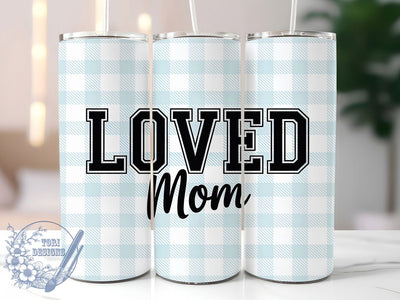 Loved Mom 20oz Tumbler, Heartfelt Mama Design, Sublimation Tumbler Wrap, 20oz Tumbler, Sentimental Motherhood Gift, Family Love Keepsake, Inspirational Mom Life Sublimation ToriDesigns 