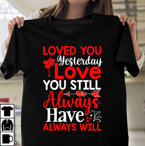 Loved You Yesterday Love You Still Alwaays Have Always Will SVG Cut File SVG Insomnia Std 