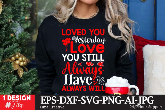 Loved You Yesterday Love You Still Alwaays Have Always Will SVG Cut File SVG Insomnia Std 