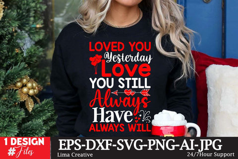 Loved You Yesterday Love You Still Alwaays Have Always Will SVG Cut File SVG Insomnia Std 