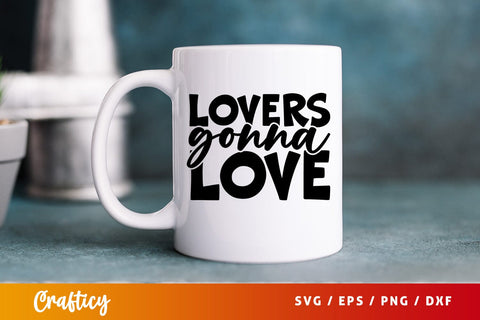 Lovers gonna love SVG Design SVG Designangry 