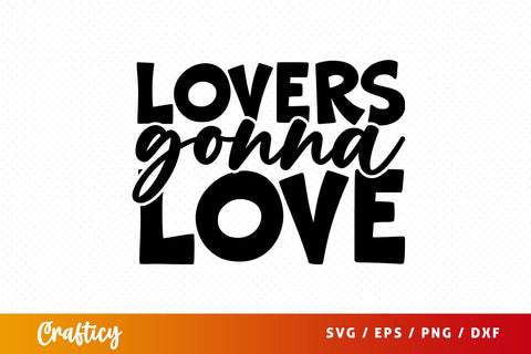 Lovers gonna love SVG Design SVG Designangry 