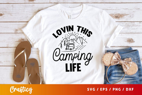 Lovin this camping life SVG Design SVG Designangry 