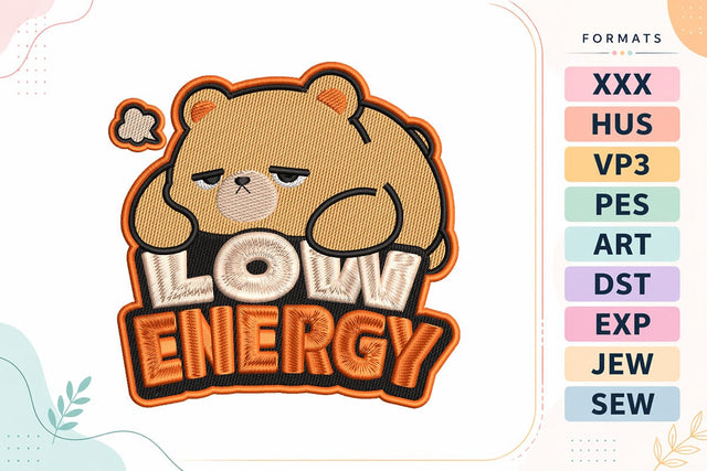 Low Energy Bear Cute Animal Quote Embroidery Design Embroidery/Applique DESIGNS sg embroidery 