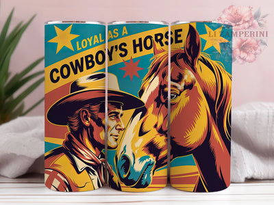 Loyal As Horse 20oz Tumbler, Loyal as a Horse Quote, Western Wrap Design, Rustic Cowboy Sublimation, 20oz Tumbler Wrap, Sublimation Design PNG, Country Western Gift Sublimation Li Zamperini 