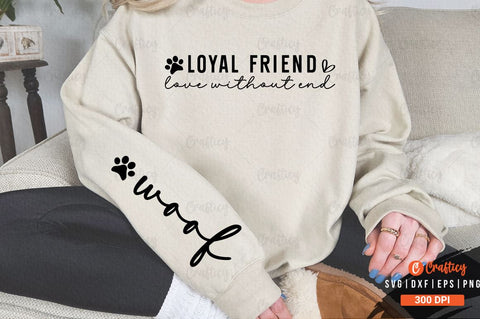 Loyal friend love without end Sleeve SVG Design SVG Designangry 
