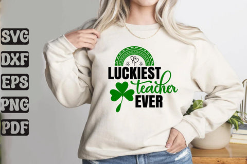 Luckiest Teacher Ever SVG orpitasn 