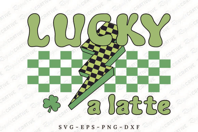 Lucky A Latte SVG Design SVG Regulrcrative 
