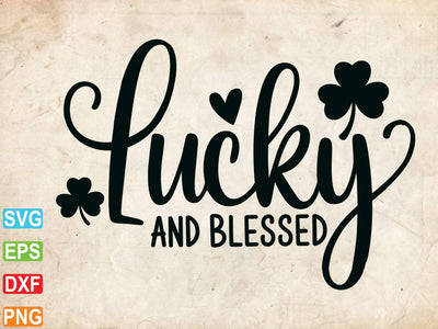 Lucky And Blessed SVG, St Patricks Day Svg SVG artprintfile 