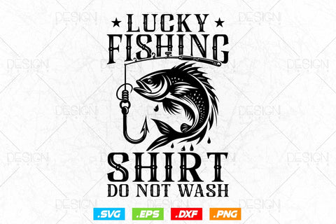 Lucky Fishing Shirt Do Not Wash Svg Png, Fathers Day Svg, Fish Lover Gifts, Fishing Hook Svg, Bass Fish Svg, Svg Files For Cricut SVG DesignDestine 