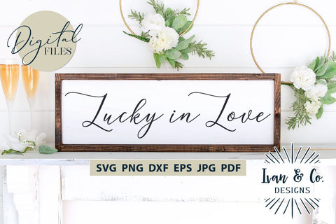 Lucky in Love Svg Files, St. Patrick's Day Svg, Shamrock Svg, Clover Svg, Cricut Svg, Silhouette Designs, Digital Cut Files, Vinyl Designs, DXF PNG (1638402862) SVG Ivan & Co. Designs 