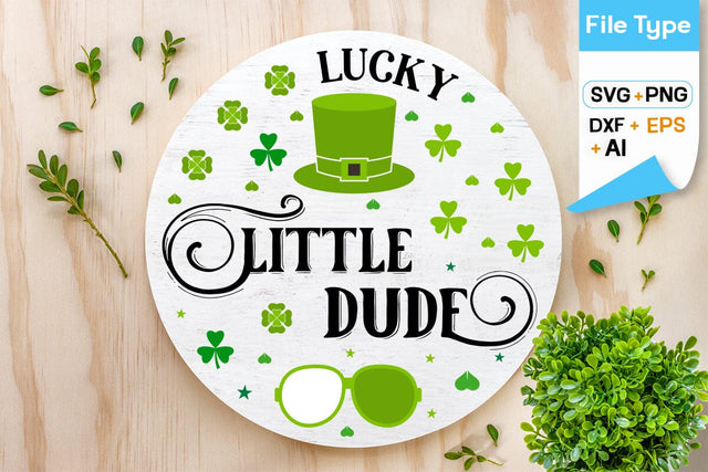 Lucky Little Dude Round Sign SVG Design, Happy St. Patricks Day Round Sing svg, St. Patricks Day SVG Design, SVGs,Quotes and Sayings,Food & Drink,On Sale, Print & Cut SVG DesignPlante 503 