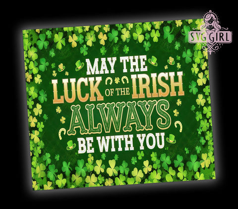 Lucky Shamrock Quote 20oz Tumbler, Shamrock Quote Design, 20oz Tumbler Wrap, Irish Quote Sublimation, Lucky Shamrock Drinkware, Holiday Tumbler Wrap, Green St. Paddy's Day Gift Sublimation SvggirlplusArt 