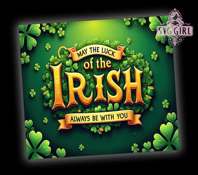 Lucky Shamrock Quote 20oz Tumbler, Shamrock Quote Design, 20oz Tumbler Wrap, Irish Quote Sublimation, Lucky Shamrock Drinkware, Holiday Tumbler Wrap, Green St. Paddy's Day Gift Sublimation SvggirlplusArt 