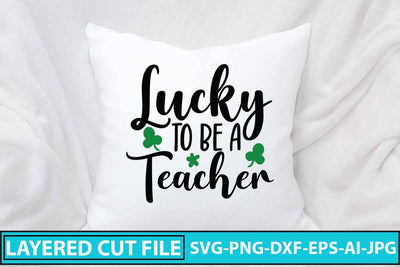 Lucky to Be a Teacher SVG Cut File SVG Syaman 