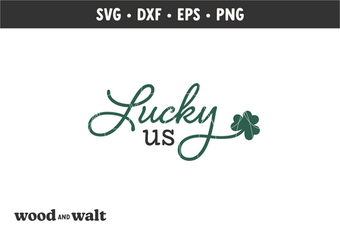 Lucky Us SVG | St. Patrick's SVG SVG Wood And Walt 