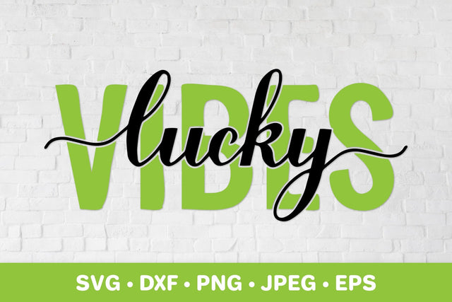 Lucky vibes. Funny St. Patricks Day quote SVG. Shirt design SVG LaBelezoka 