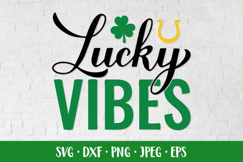 Lucky vibes SVG. Funny Saint Patricks Day quote shirt design SVG LaBelezoka 