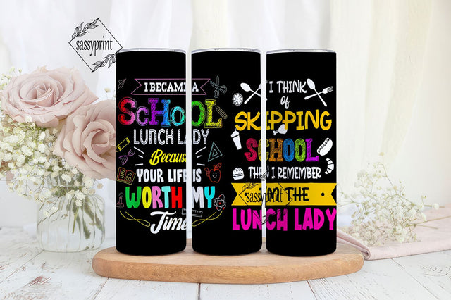 Lunch Lady Tumbler 20 oz Cup Mug, Your Life Is Worth My Time Gifts For Lunch Lady, School Cafeteria Crew, I'm Here For You Back To School Gift Sublimation sassyprint 