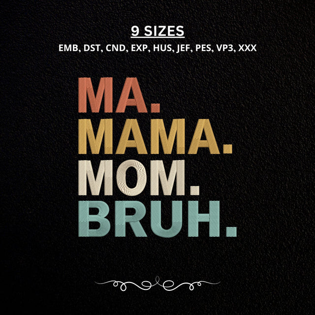 Ma Mama Mom Bruh Embroidery Design – Funny Mom Life Machine Embroidery File, Motherhood Quote Design, Mama Shirt Embroidery Embroidery/Applique DESIGNS PatternFeed8 