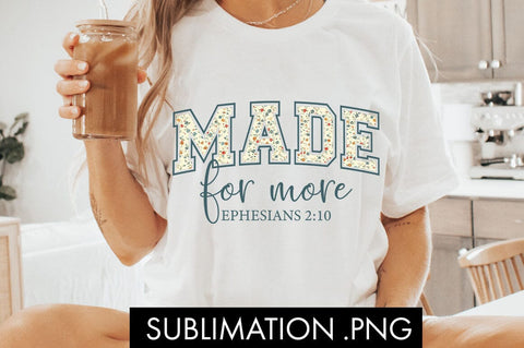 Made For More Ephesians PNG Sublimation Sublimation Freeling Design House 