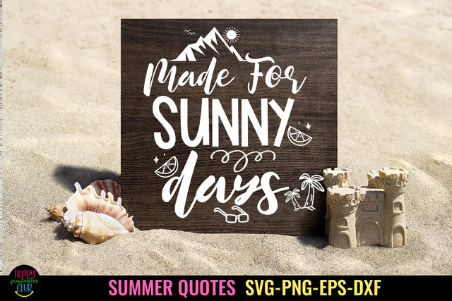 Made for Sunny Days I Beach SVG I Summer Quotes SVG Cutfile SVG Happy Printables Club 