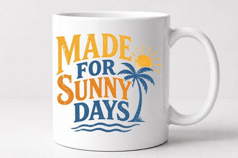 Made For Sunny Days Summer Quote PNG | Tropical Beach Sublimation Design SVG BillahCrafts 