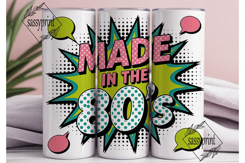 Made in the 80's Tumbler Wrap Sublimation sassyprint 