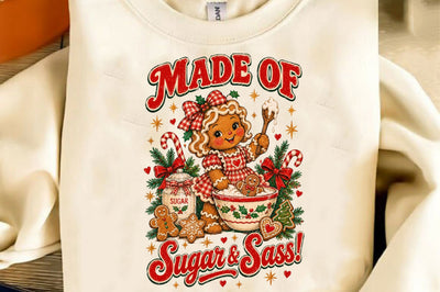 Made of Sugar and Sass Gingerbread PNG Sublimation SVGista 