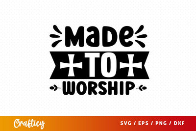 MADE TO WORSHIP Design SVG Designangry 