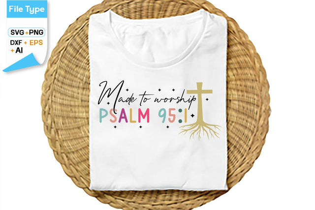 Made To Worship Psalm 951 SVG Cut File, SVGs,Quotes and Sayings,Food & Drink,On Sale, Print & Cut SVG DesignPlante 503 
