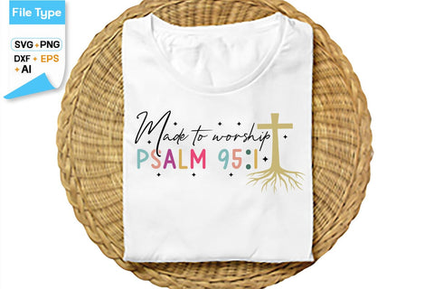 Made To Worship Psalm 951 SVG Cut File, SVGs,Quotes and Sayings,Food & Drink,On Sale, Print & Cut SVG DesignPlante 503 