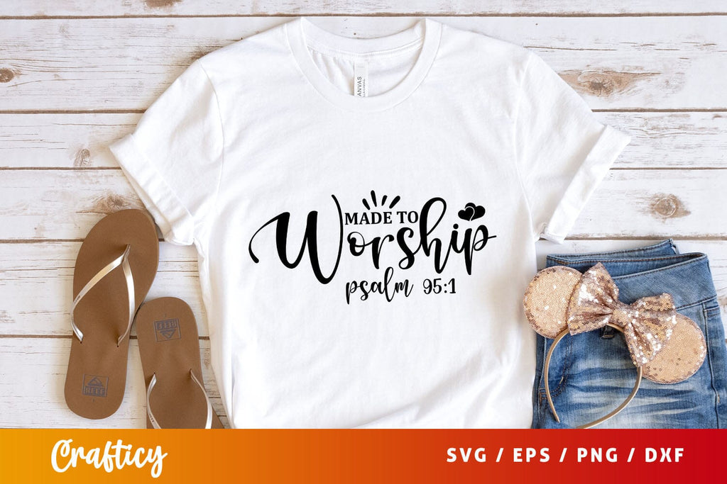 made to worship psalm 951 Svg Design - So Fontsy
