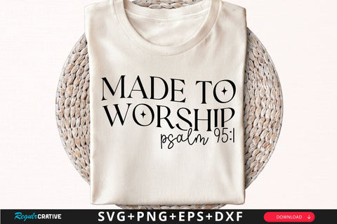 Made to worship psalm Sleeve SVG Design, Christian Sleeve SVG, Faith SVG Design, Jesus Sleeve SVG SVG Regulrcrative 