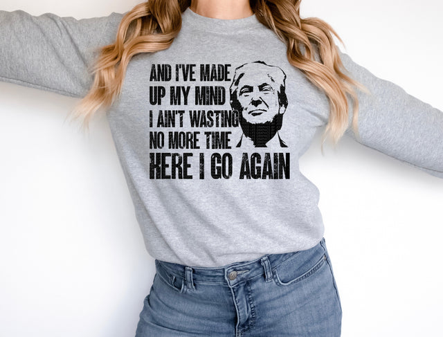 Made Up My Mind Wasting Time PNG | Motivational Sarcasm Design | Self-Improvement Humor Quote Sublimation Crafting After Dark 