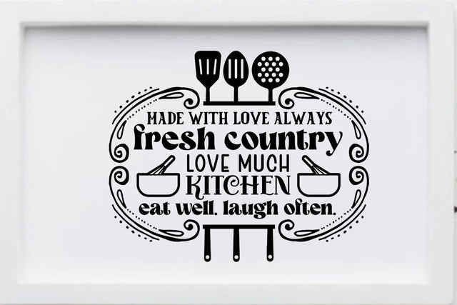 Made with love always fresh country kitchen eat well laugh often love much SVG Angelina750 