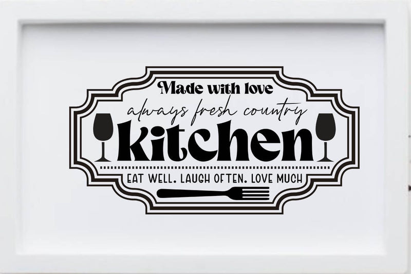 Made with love always fresh country kitchen eat well laugh often love much SVG Angelina750 