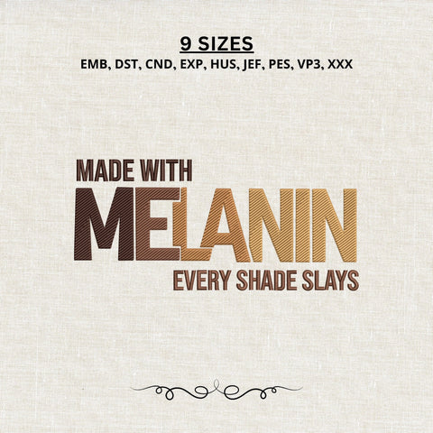 Made With Melanin Embroidery Design – Every Shade Slays Black Pride Typography Machine Embroidery File Embroidery/Applique DESIGNS PatternFeed8 