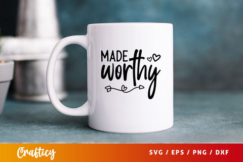 Made worthy Svg Design SVG Designangry 