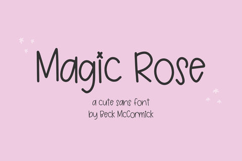 Magic Rose Sans Font Beck McCormick 