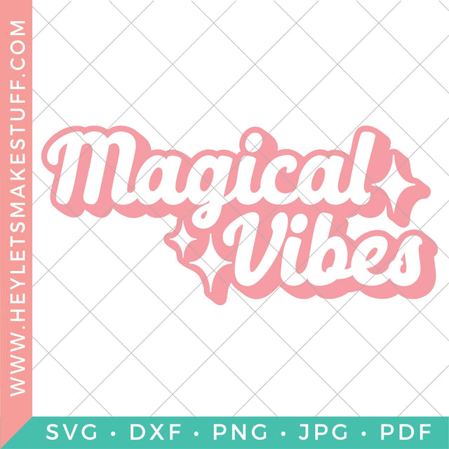 Magical Vibes Retro SVG SVG Hey Let's Make Stuff 