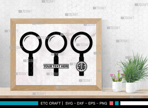 Magnifying Glass Monogram, Magnifying Glass Silhouette, Magnifying Glass SVG, Detective Svg, Spyglass Svg, Search Tool Svg, Investigation Svg, SB00521 SVG ETC Craft 
