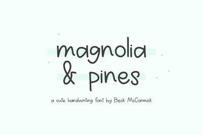 Magnolia & Pines Sans Font Beck McCormick 