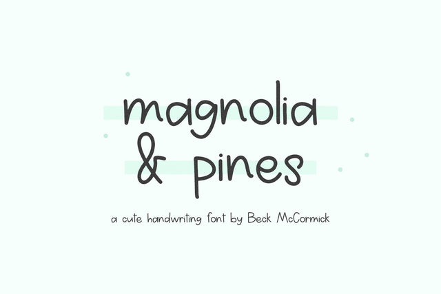 Magnolia & Pines Sans Font Beck McCormick 