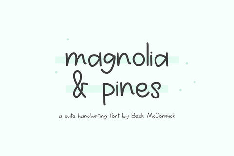 Magnolia & Pines Sans Font Beck McCormick 