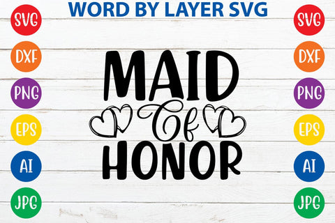 Maid Of Honor SVG DESIGN SVG Rafiqul20606 